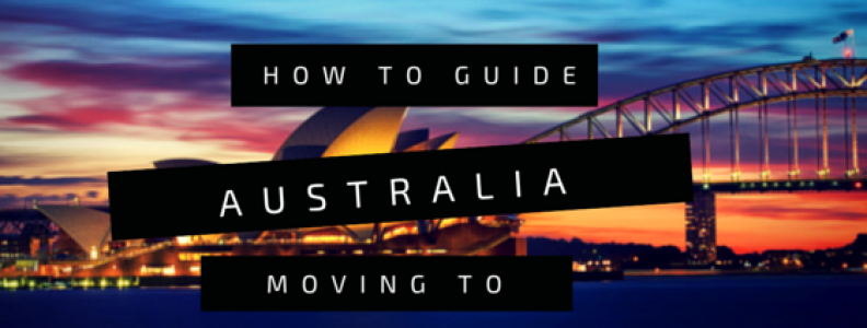 How To Guide On Moving To and Living In Australia How To Guide On Moving To and Living In Australia