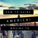 How To Guide On Moving To and Living In America