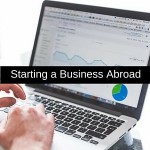 How to Start a Business Abroad